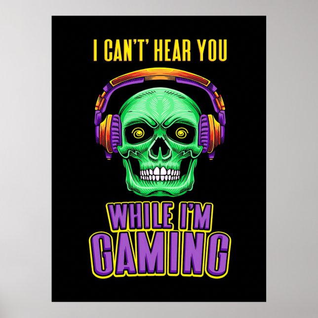 Affiche Gamer Can Not Hear You While I Am Gaming (Devant)
