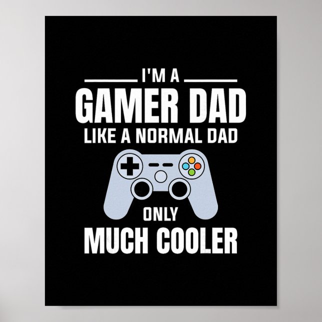 Affiche Gamer Dad Like A Normal Dad - Video Game Father  (Devant)