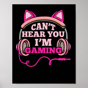 Affiche Gamer Girl I Can't Ecouter I'm Gaming Video Games