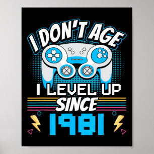 Affiche Gamer I Don't Age I Level Up depuis 1981 Gaming Bi