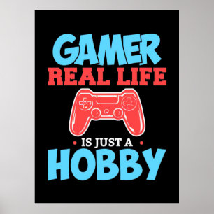 Affiche Gamer Real Life Is Just A Hobby
