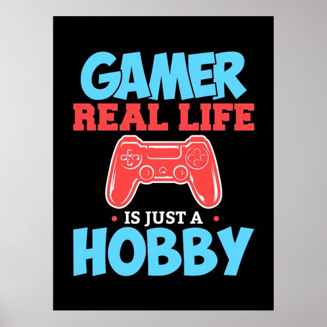 Affiche Gamer Real Life Is Just A Hobby (Devant)