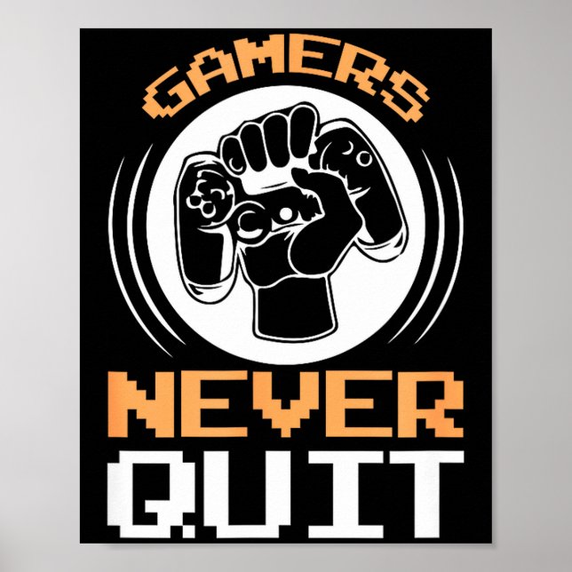 Affiche Gamers Never Quit Funny Gaming Quotes Gift For Gam (Devant)