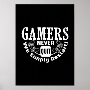 Affiche Gamers Never Quit, We Restart - Funny Video Gamer