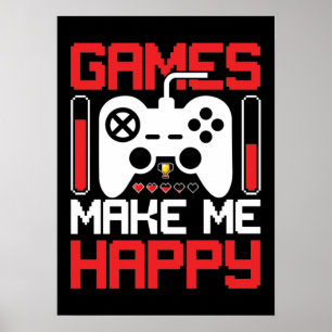 Affiche Games Make Me Happy - Funny Video Gamer, Gaming
