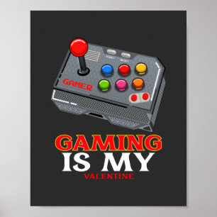 Affiche Gaming is My Valentin