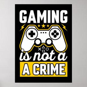 Affiche Gaming Is Not A Crime - Funny Video Gamer, Gaming