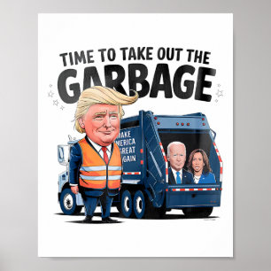 Affiche Garbyge Pour Trump 2024 Drôle Temps Pour Sortir Ga