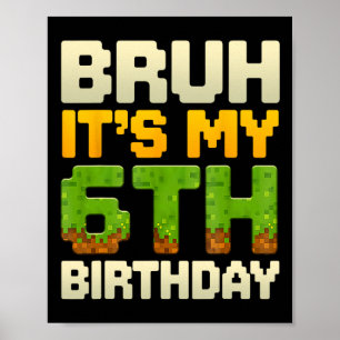 Affiche Garçons Enfants Anniversaire Bruh C'est Mon 6ème A