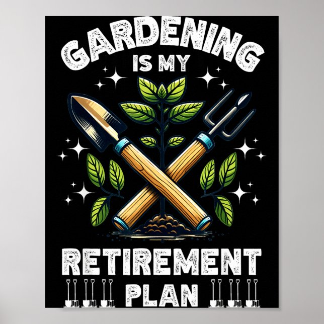 Affiche Gardening Is My Retirement Plan Funny For Garden L (Devant)