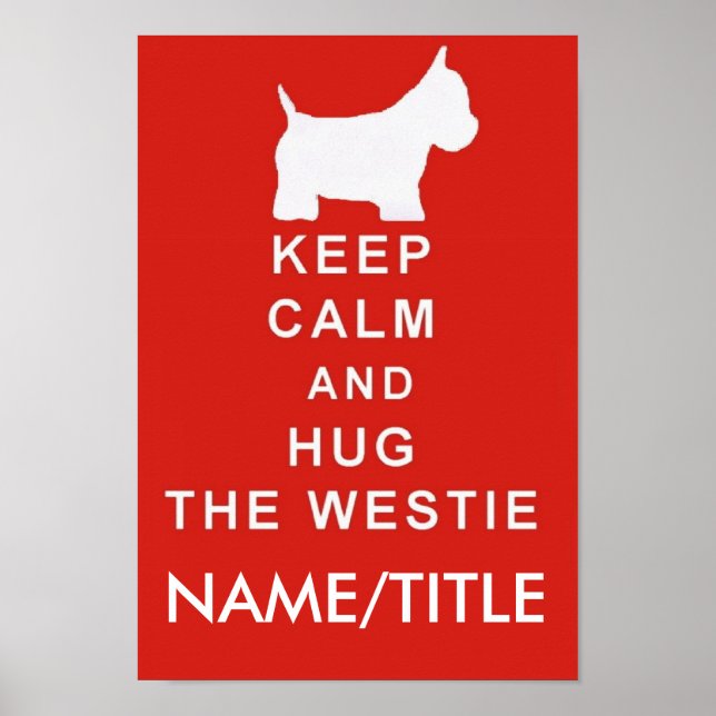 AFFICHE GARDER CALM HUG WESTIE CHOISIR LE TEXTE ANNIVERSAI (Devant)