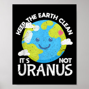 Affiche Garder La Terre Nettoyer Son Pas Uranus Da La Terr