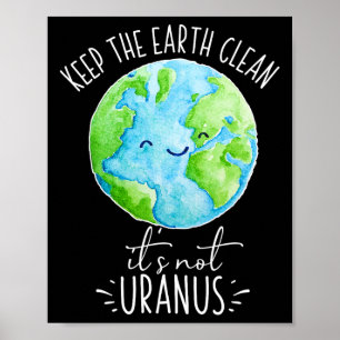Affiche Garder la Terre propre Ce n'est pas Uranus drôle