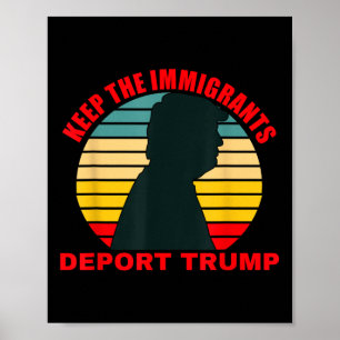 Affiche Garder Les Immigrants Déporter Trump Rétro Anti-Tr