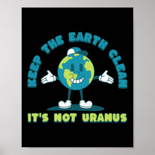 Affiche Gardez la Terre propre Ce n'est pas l'Uranus De l'