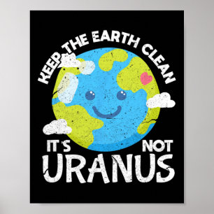 Affiche Gardez la Terre propre Ce n'est pas Uranus Drôle T