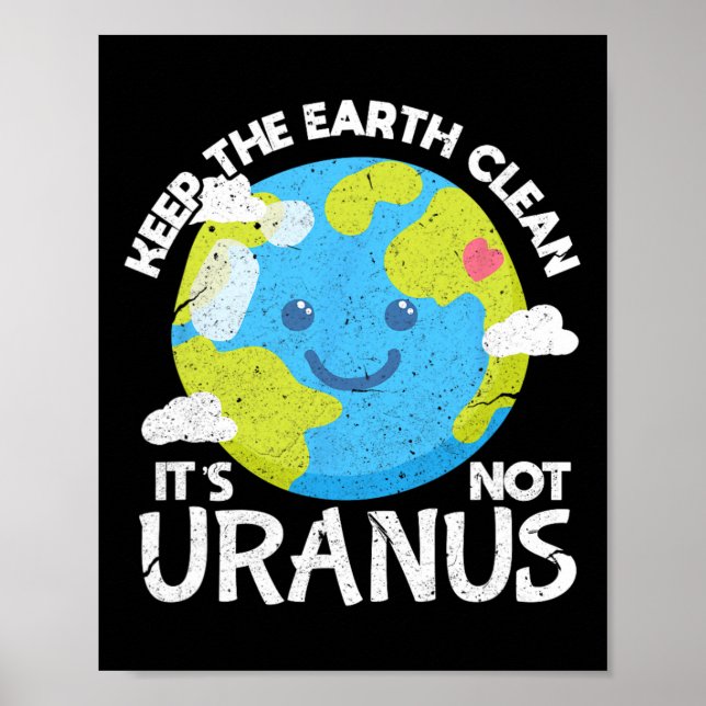 Affiche Gardez la Terre propre Ce n'est pas Uranus Drôle T (Devant)