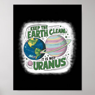 Affiche Gardez la Terre propre Ce n'est pas Uranus Nature