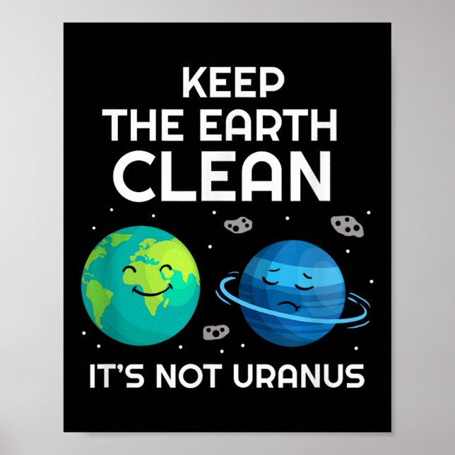 Affiche Gardez La Terre Propre De Son Pas Uranus Environme (Devant)