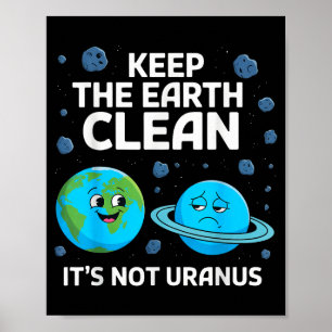 Affiche Gardez la terre propre et non Uranus environnement