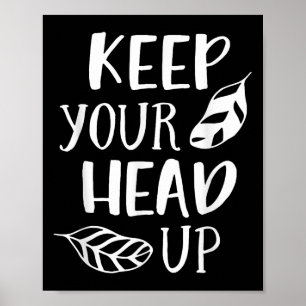 Affiche Gardez la tête haute Posit motivationnel