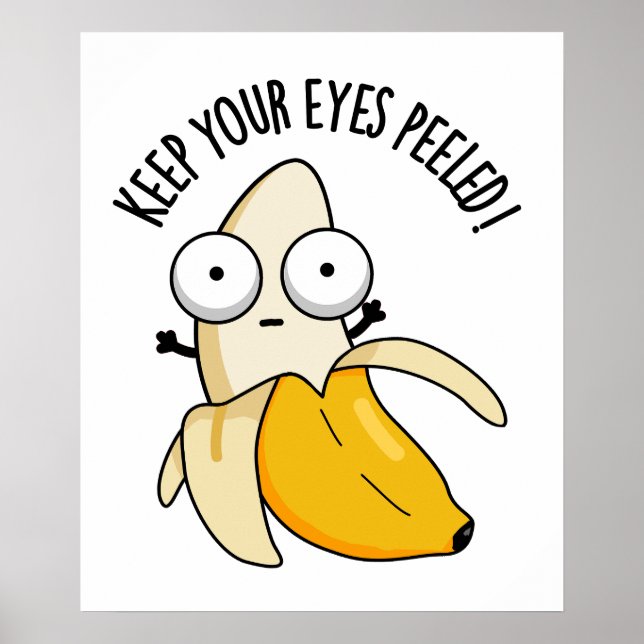 Affiche Gardez vos yeux pelés Funny Banana Pun (Devant)