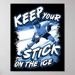 Affiche Gardez Votre Bâton Sur La Glace, Dicton De Joueur