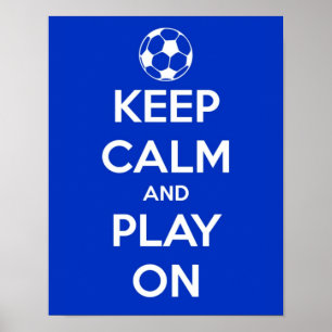 Affiche Gardez votre calme et continuez à jouer au footbal