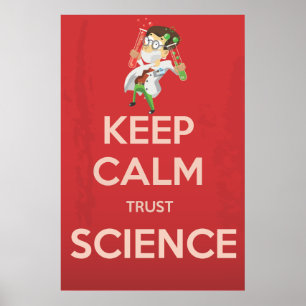 Affiche Gardez votre calme et faites confiance à la scienc