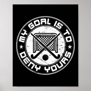 Affiche Gardien de hockey sur gazon cool Mon but est de ni