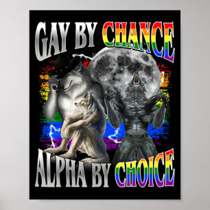 Affiche Gay par hasard alpha par choix alpha loup sigma ga