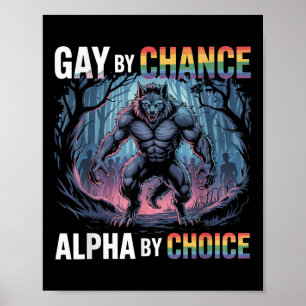 Affiche Gay par hasard Alpha par choix Funny Alpha Wolf Me