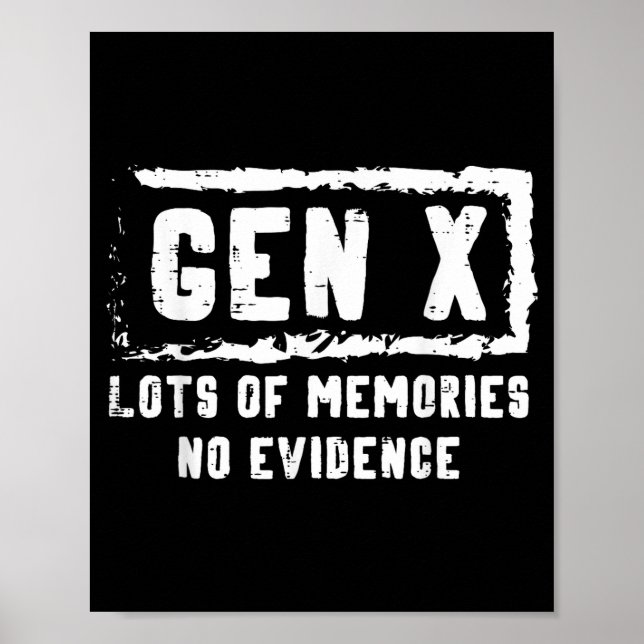 Affiche Gen X Lots Of Memories No Evidence Funny Saying Me (Devant)