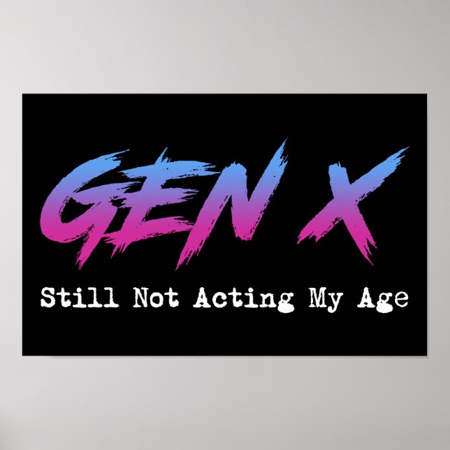 Affiche Gen X - Still Not Acting My Age (Devant)