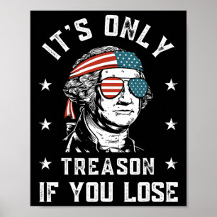 Affiche George Washington C'est seulement la trahison si v