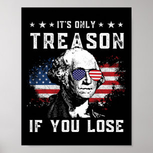 Affiche George Washington C'est seulement la trahison si v