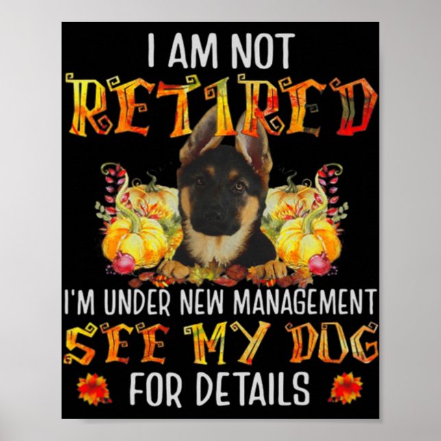 Affiche German Shepherd I Am Not Retired I'm Under New Man (Devant)