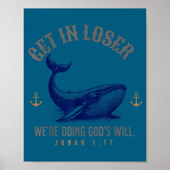 Affiche Get loser we're doing god's will christian bible h (Devant)