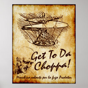 Affiche Get To Da Choppa - Leonardo da Vinci Helicopter