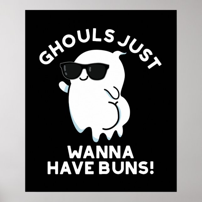 Affiche Ghouls Veux Juste Avoir Des Buns Ghost Pun Dark BG (Devant)