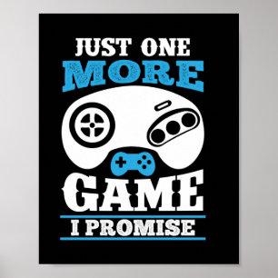 Affiche Gift Gamer Juste Un Jeu De Plus Je Promets