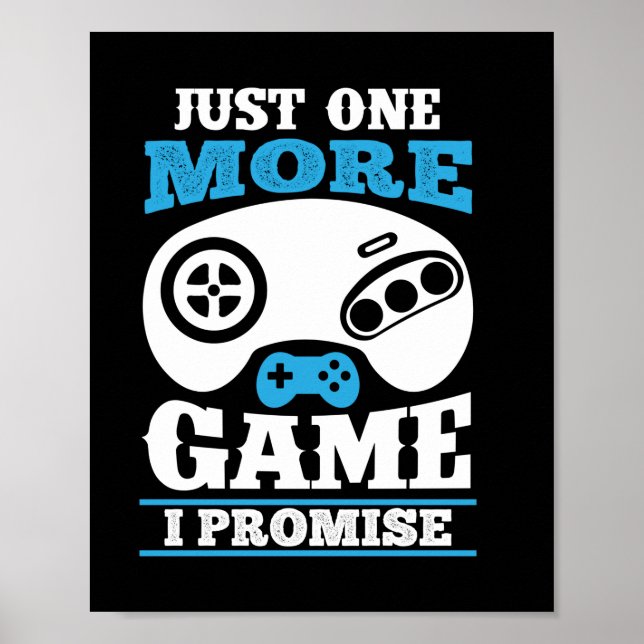 Affiche Gift Gamer Juste Un Jeu De Plus Je Promets (Devant)