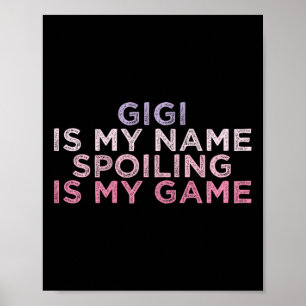 Affiche Gigi Est Mon Nom Spots Est Mon Jeu Drôle Mères