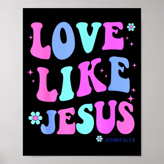 Affiche Girl Love Like Jesus Cute Christian Teen Women God (Devant)