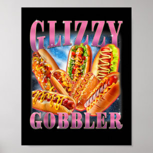 Affiche Glizzy Gobbler Drôle Wiener Hot Dog Meme Bootleg G