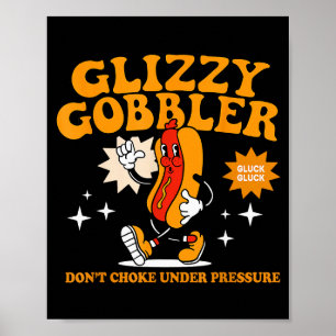 Affiche Glizzy Gobbler Ne S'étouffe Pas Sous La Pression,