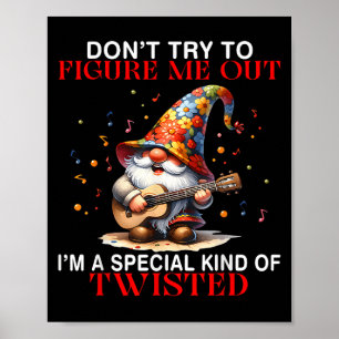 Affiche Gnome n'essaie pas de me comprendre Je suis un roi
