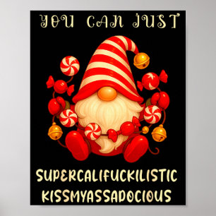 Affiche Gnome Vous Pouvez Juste Supercaliforilistic Kissmy