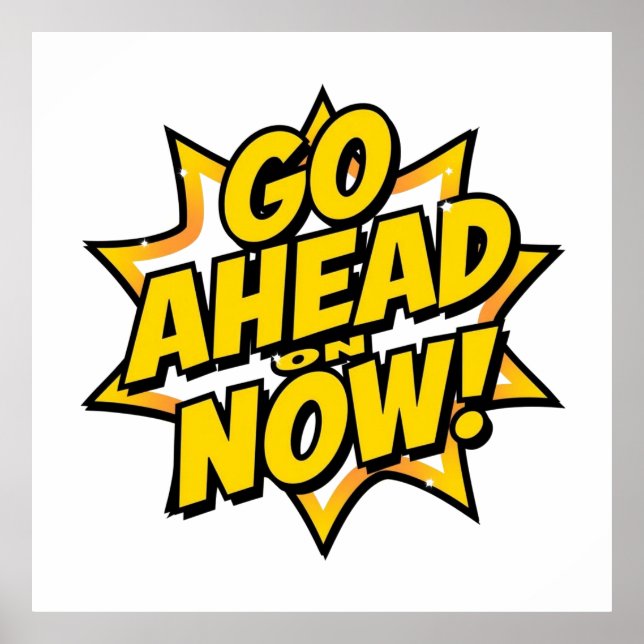 Affiche Go Ahead On Now (Devant)