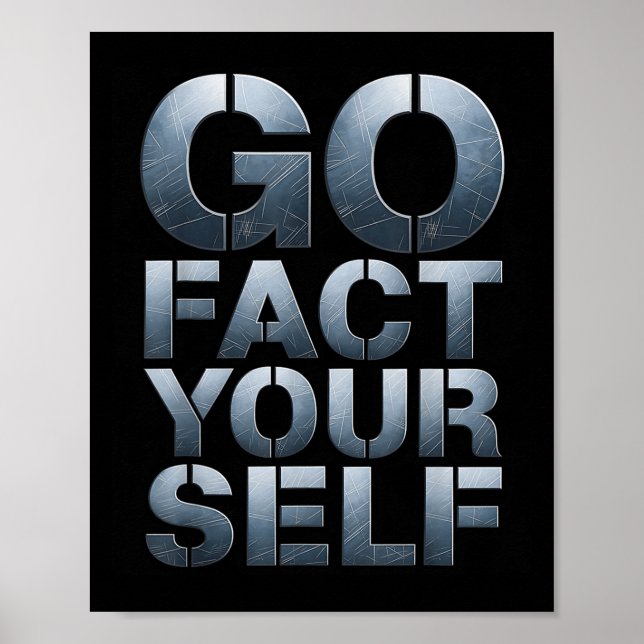 Affiche Go Fact Yourself Funny Slogan Science Steel Engine (Devant)